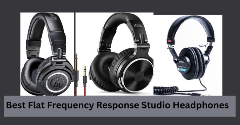 Best Flat Frequency Response Studio Headphones