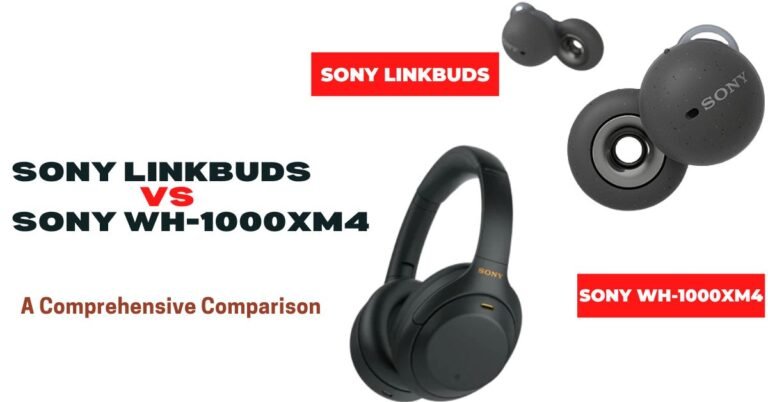 Sony LinkBuds vs Sony WH-1000XM4