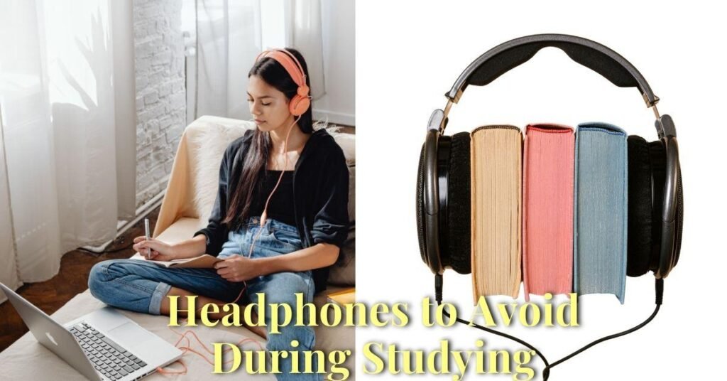 5 Headphones to Avoid During Studying