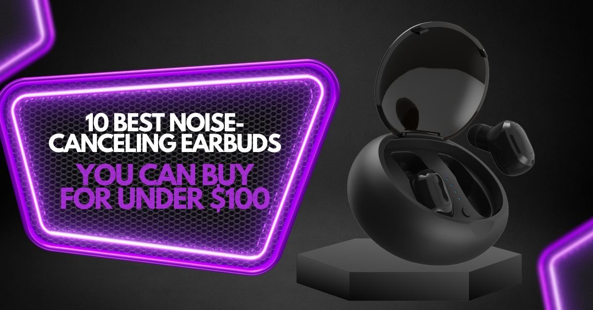 Earbuds Under $100