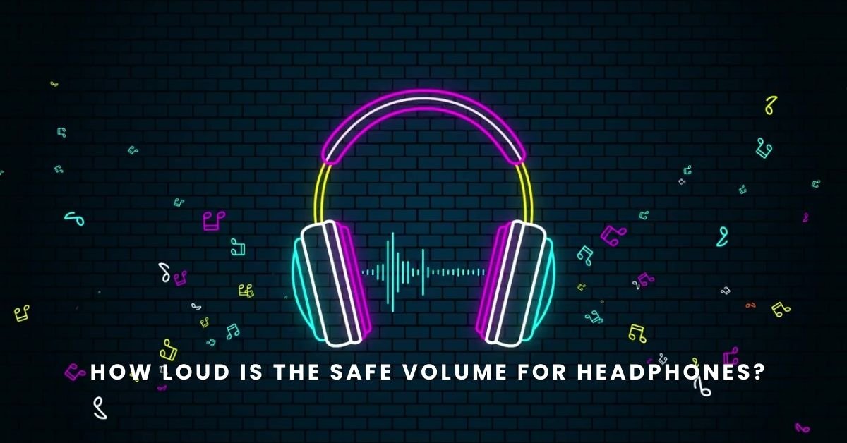 Safe Volume For Headphones
