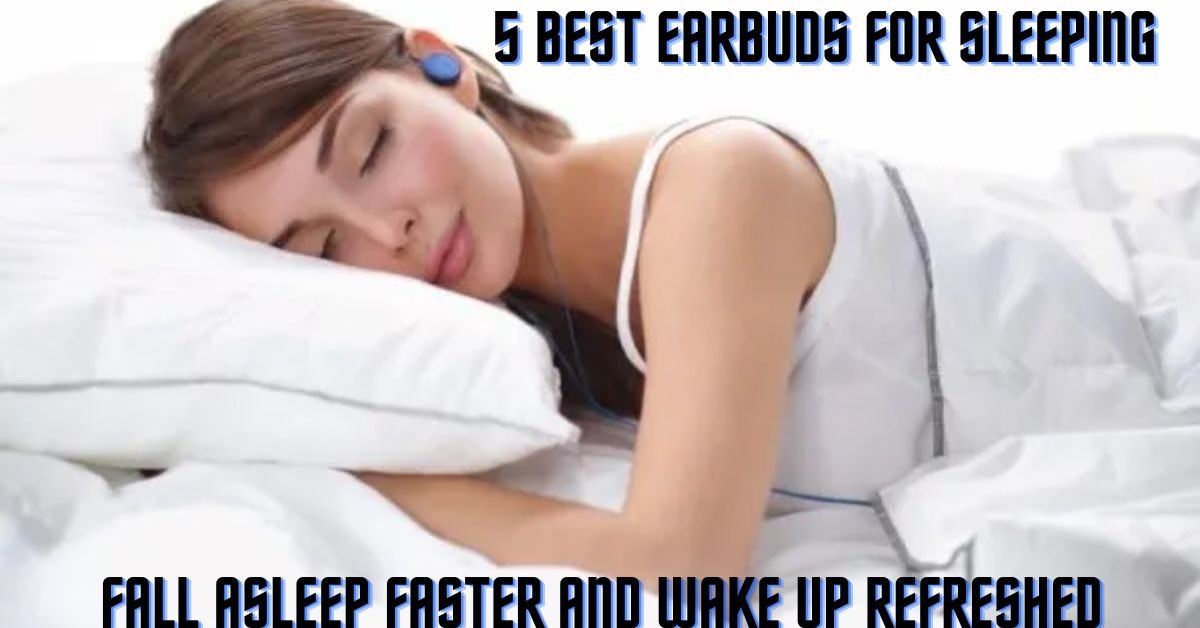 Best Earbuds for Sleeping
