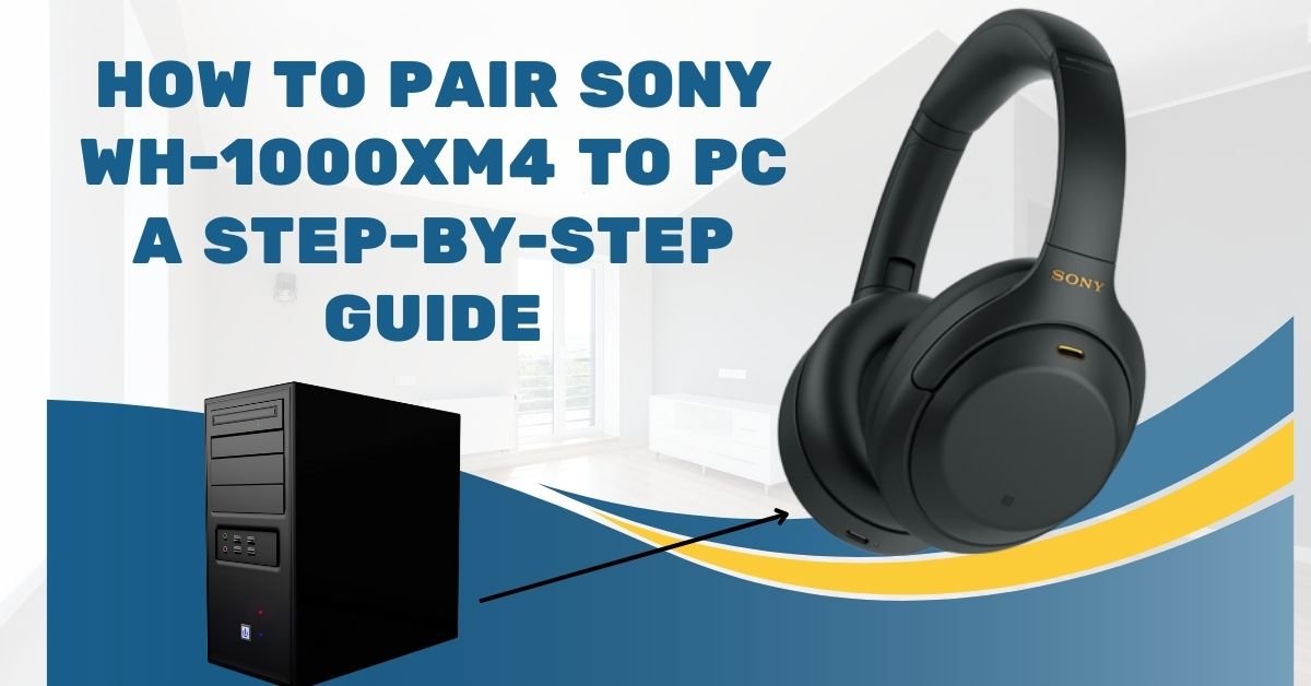 Pair Sony WH-1000XM4 to PC