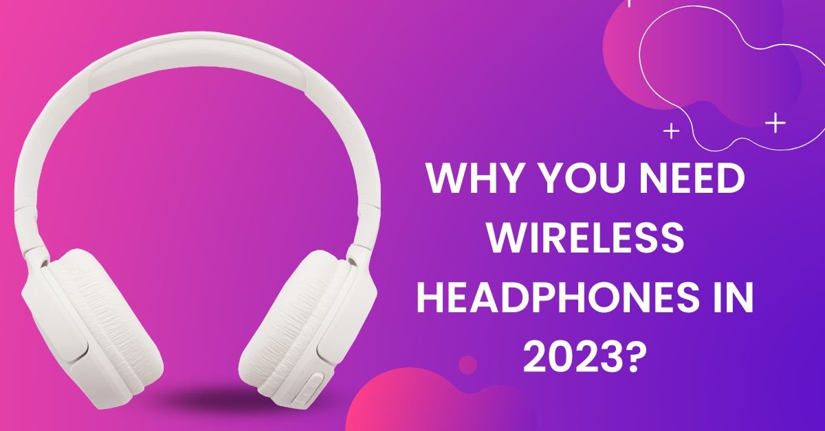 Wireless Headphones in 2023