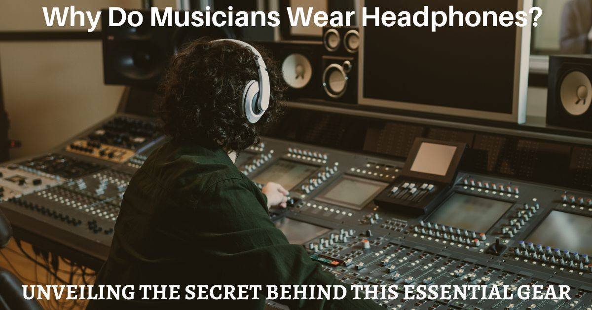 Musicians Wear Headphones