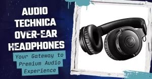 Audio Technica Over-Ear Headphones