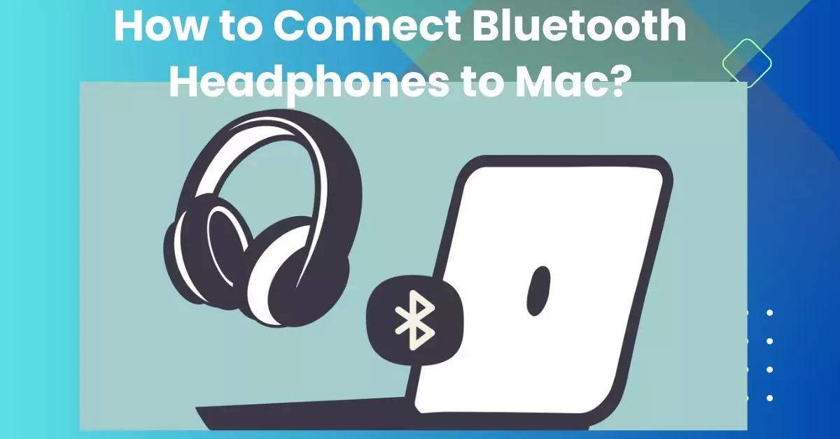 Connect Bluetooth Headphones to Mac