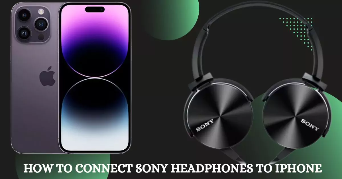 Connect Sony Headphones to iPhone
