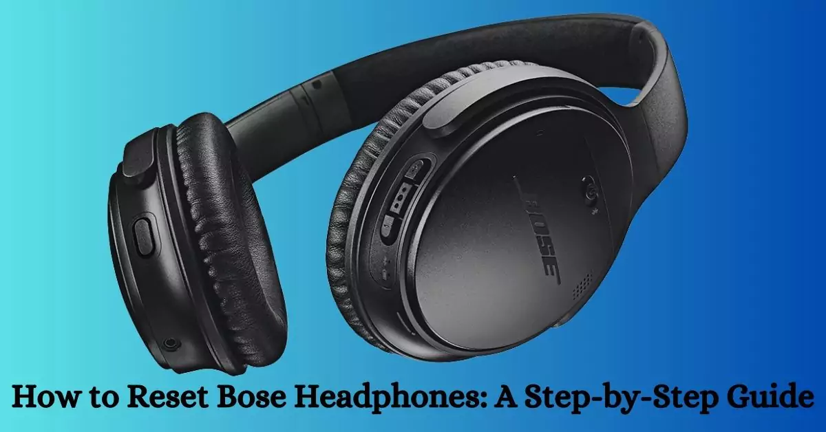 Reset Bose Headphones